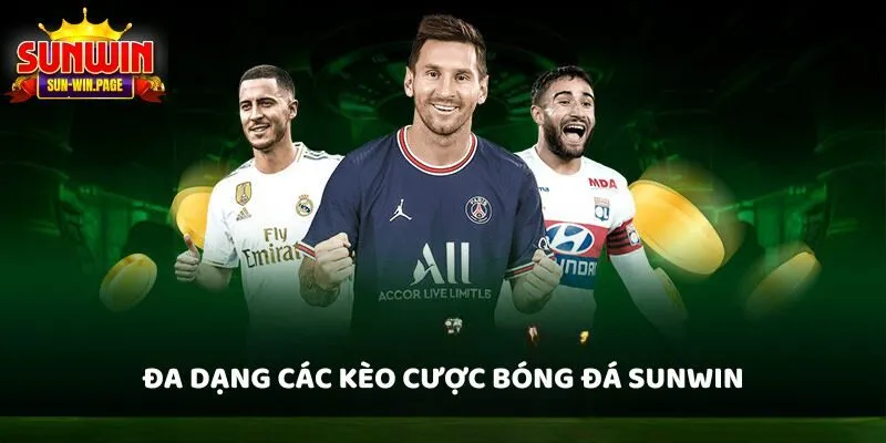 Đa dạng các kèo cược bóng đá SUNWIN