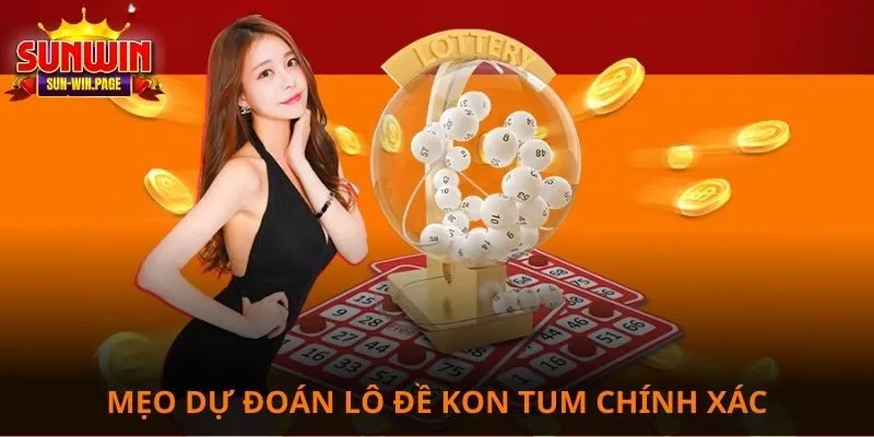 Mẹo dự đoán lô đề Kon Tum chính xác