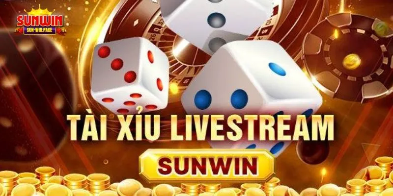 Tài xỉu livestream Sunwin có tỷ lệ trả thưởng cao