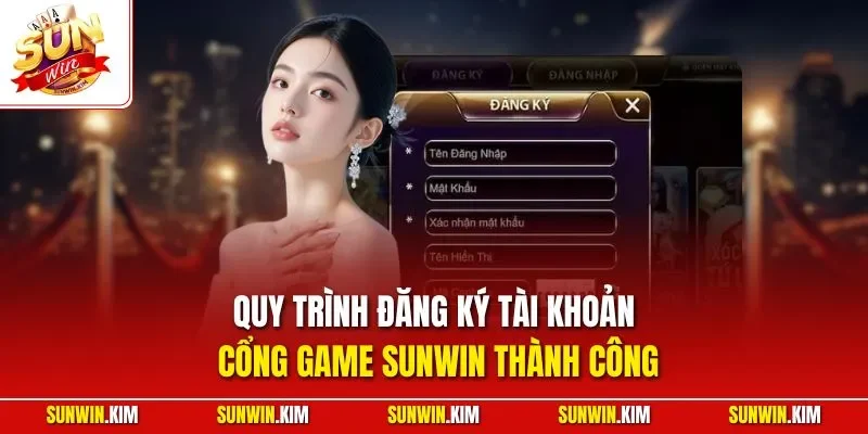 Quy trình đăng ký tài khoản cổng game SUNWIN thành công